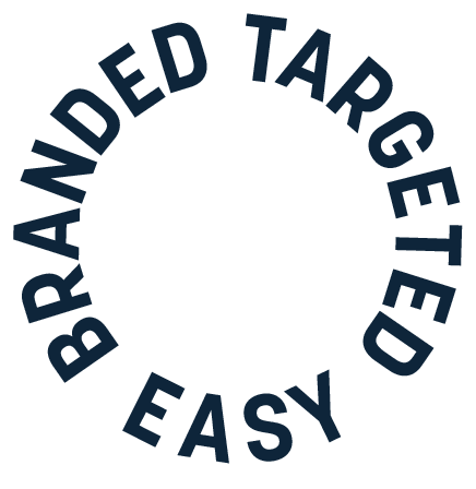 Branded. Targeted. Easy.